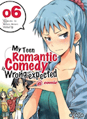 My teen romantic comedy is wrong as I expected, t. 06